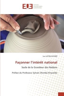 bokomslag Façonner l'intérêt national