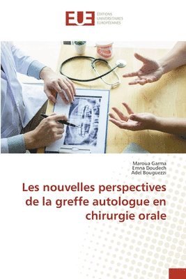 bokomslag Les nouvelles perspectives de la greffe autologue en chirurgie orale