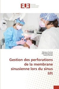 bokomslag Gestion des perforations de la membrane sinusienne lors du sinus lift