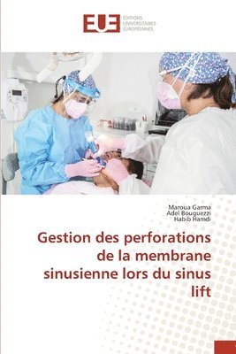 bokomslag Gestion des perforations de la membrane sinusienne lors du sinus lift