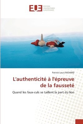 bokomslag L'authenticité à l'épreuve de la fausseté