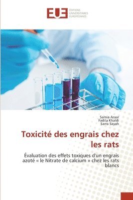 Samia Araar, Fadila Khaldi, Sarra Sayah - Toxicité des engrais chez les rats, Häftad