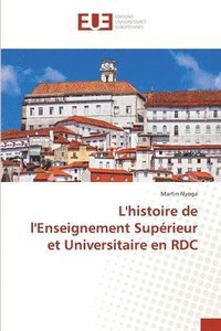 bokomslag L'histoire de l'Enseignement Suprieur et Universitaire en RDC