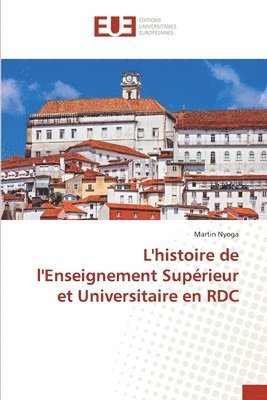 L'histoire de l'Enseignement Supérieur et Universitaire en RDC