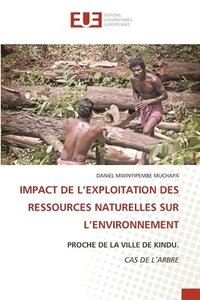 bokomslag Impact de l'Exploitation Des Ressources Naturelles Sur l'Environnement