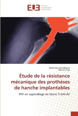 bokomslag Étude de la résistance mécanique des prothèses de hanche implantables