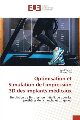 bokomslag Optimisation et Simulation de l'impression 3D des implants mdicaux