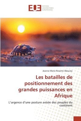 bokomslag Les batailles de positionnement des grandes puissances en Afrique