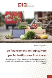 bokomslag Le financement de l'agriculture par les institutions financires