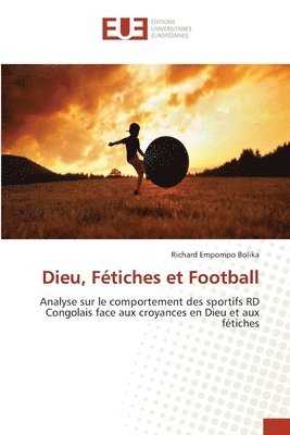 bokomslag Dieu, Fetiches et Football