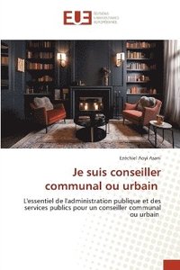 bokomslag Je suis conseiller communal ou urbain