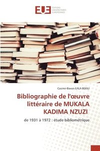 bokomslag Bibliographie de l'oeuvre littraire de MUKALA KADIMA NZUZI