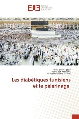 bokomslag Les diabétiques tunisiens et le pèlerinage