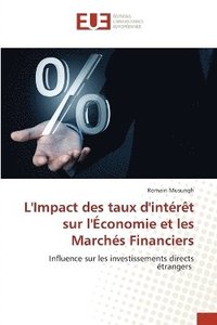 bokomslag L'Impact des taux d'intrt sur l'conomie et les Marchs Financiers