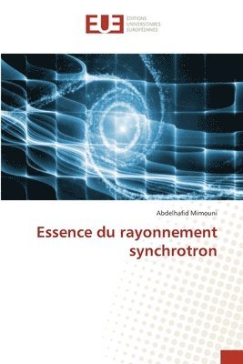 bokomslag Essence du rayonnement synchrotron