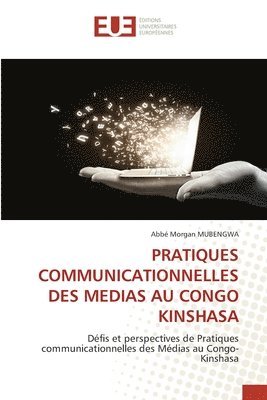 bokomslag Pratiques Communicationnelles Des Medias Au Congo Kinshasa