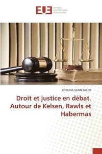 bokomslag Droit et justice en dbat. Autour de Kelsen, Rawls et Habermas