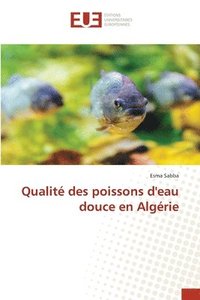 bokomslag Qualité des poissons d'eau douce en Algérie