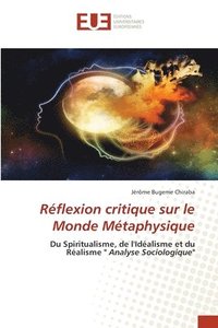 bokomslag Réflexion critique sur le Monde Métaphysique