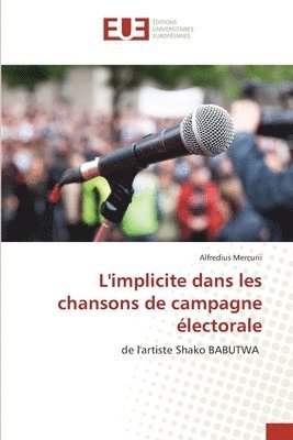 bokomslag L'implicite dans les chansons de campagne lectorale