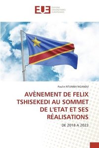 bokomslag Avnement de Felix Tshisekedi Au Sommet de l'Etat Et Ses Ralisations