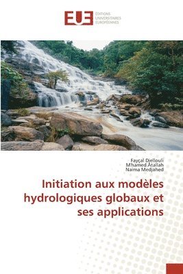 bokomslag Initiation aux modles hydrologiques globaux et ses applications