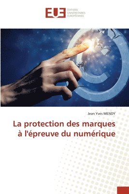 bokomslag La protection des marques  l'preuve du numrique