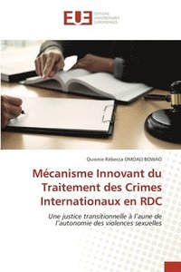 bokomslag Mcanisme Innovant du Traitement des Crimes Internationaux en RDC