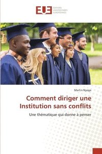 bokomslag Comment diriger une Institution sans conflits