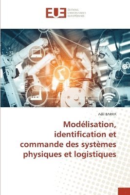 Adil Barra, Adil BARRA - Modélisation, identification et commande des systèmes physiques et logistiques, Häftad