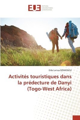 bokomslag Activités touristiques dans la prédecture de Danyi (Togo-West Africa)