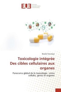 bokomslag Toxicologie intégrée Des cibles cellulaires aux organes
