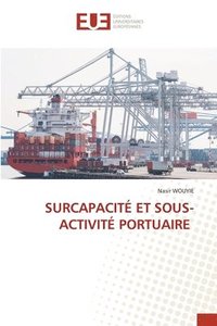 bokomslag Surcapacit Et Sous-Activit Portuaire