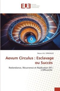 bokomslag Aevum Circulus: Esclavage ou Succès