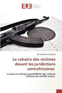 bokomslag Le calvaire des victimes devant les juridictions centrafricaines