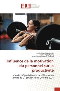 bokomslag Influence de la motivation du personnel sur la productivit