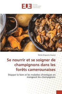 bokomslag Se nourrir et se soigner de champignons dans les forts camerounaises