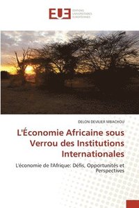 bokomslag L'conomie Africaine sous Verrou des Institutions Internationales