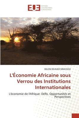 bokomslag L'conomie Africaine sous Verrou des Institutions Internationales