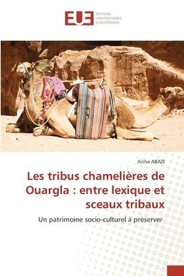 Les tribus chamelières de Ouargla: entre lexique et sceaux tribaux 1