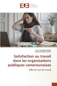 bokomslag Satisfaction au travail dans les organisations publiques camerounaises