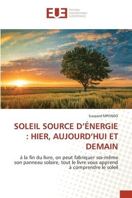 bokomslag Soleil Source d'Énergie: Hier, Aujourd'hui Et Demain