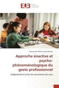 bokomslag Approche énactive et psycho-phénoménologique du geste professionnel