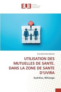 bokomslag Utilisation Des Mutuelles de Sante. Dans La Zone de Sante d'Uvira