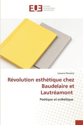 bokomslag Révolution esthétique chez Baudelaire et Lautréamont