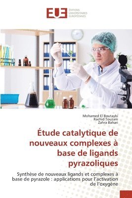 bokomslag Étude catalytique de nouveaux complexes à base de ligands pyrazoliques