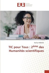 bokomslag TIC pour Tous : 2ème des Humanités scientifiques