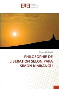 bokomslag Philosophie de Liberation Selon Papa Simon Kimbangu