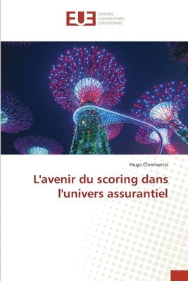 bokomslag L'avenir du scoring dans l'univers assurantiel