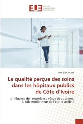 bokomslag La qualité perçue des soins dans les hôpitaux publics de Côte d'Ivoire